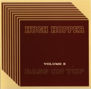 HUGH HOPPER - Bass On Top (Volume 8) cover 