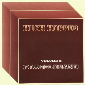 HUGH HOPPER - Frangloband (Volume 2) cover 