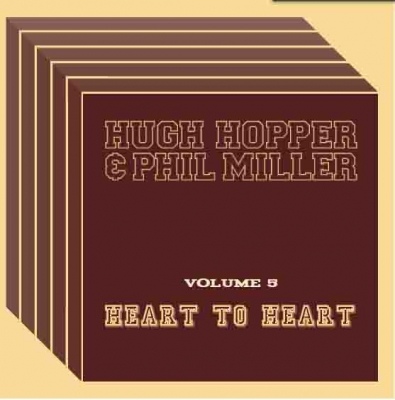 HUGH HOPPER - Hugh Hopper & Phil Miller ‎: Heart To Heart (Volume 5) cover 