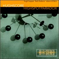 HUGH HOPPER - Hughscore:Highspot Paradox cover 