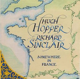 HUGH HOPPER - Somewhere in France (with Richard Sinclair) cover 