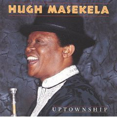 HUGH MASEKELA - Uptownship cover 