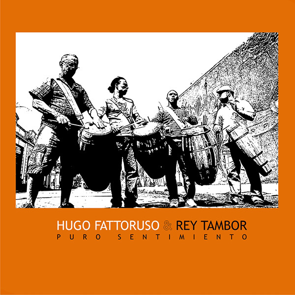 HUGO FATTORUSO - Hugo Fattoruso & Rey Tambor : Puro Sentimiento cover 