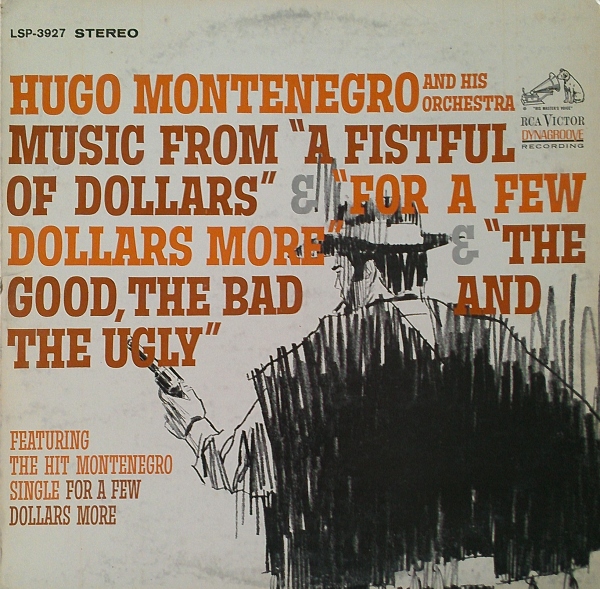 HUGO MONTENEGRO - Music From 'A Fistful Of Dollars', 'For A Few Dollars More' & 'The Good, The Bad And The Ugly' cover 