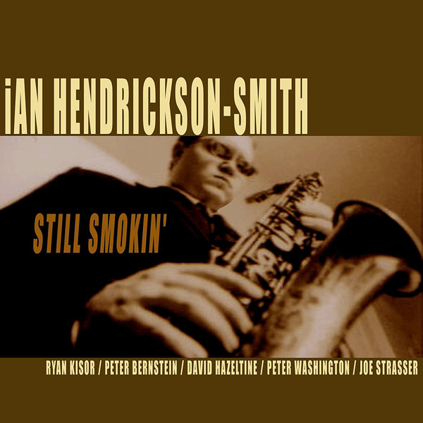 IAN HENDRICKSON-SMITH - Still Smokin' cover 