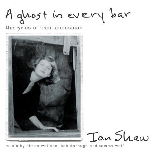 IAN SHAW - A Ghost In Every Bar (The Lyrics Of Fran Landesman) cover 