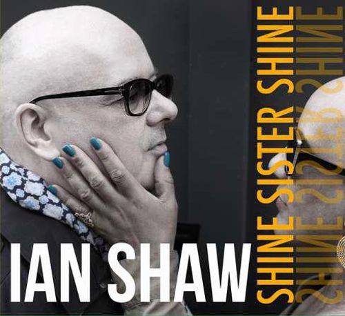IAN SHAW - Shine Sister Shine cover 