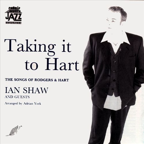 IAN SHAW - Taking It To Hart (The Songs Of Rodgers & Hart) cover 