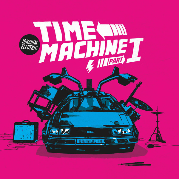 IBRAHIM ELECTRIC - Time Machine, Part I cover 
