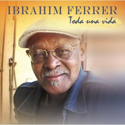 IBRAHIM FERRER - Toda Una Vida cover 