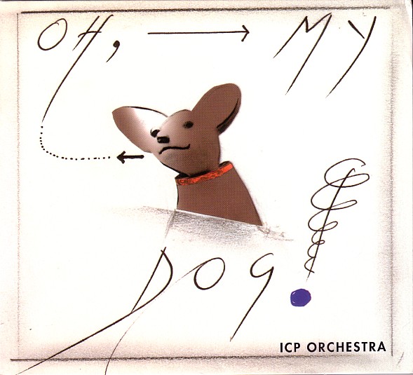 ICP ORCHESTRA / ICP SEPTET - Oh, My Dog! cover 