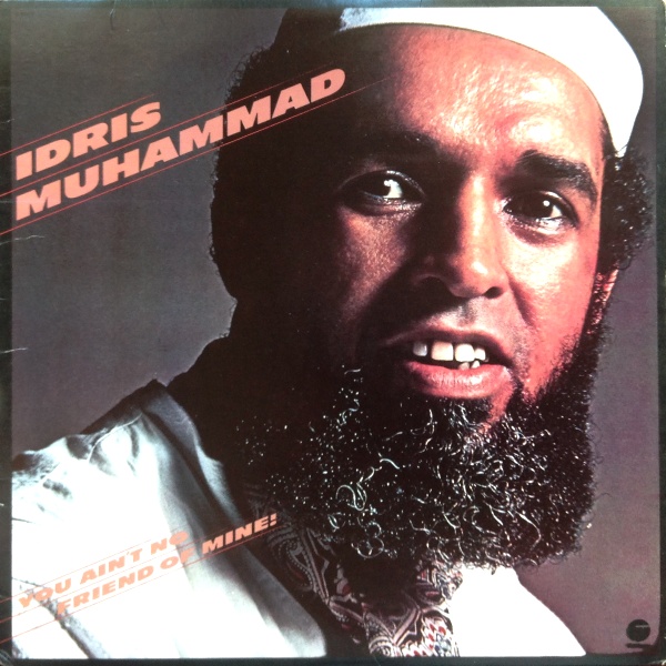 IDRIS MUHAMMAD - You Ain't No Friend Of Mine! cover 