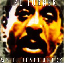 IKE TURNER - My Bluescountry cover 