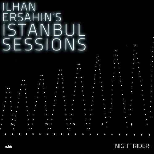 İLHAN ERŞAHIN - Istanbul Sessions: Night Rider cover 