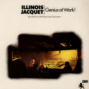 ILLINOIS JACQUET - Genius at Work! (Recorded Live at the Ronnie Scott Club London) cover 