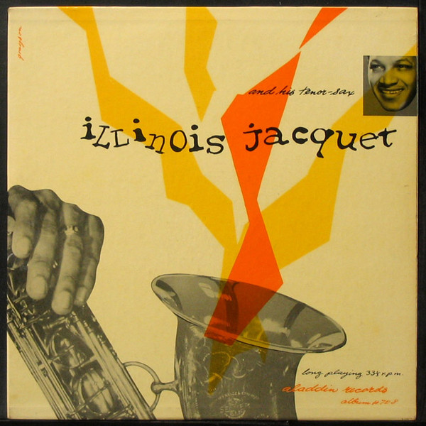 ILLINOIS JACQUET - Illinois Jacquet And His Tenor Sax cover 