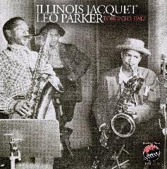 ILLINOIS JACQUET - Illinois Jacquet & Leo Parker : Toronto 1947 cover 