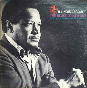 ILLINOIS JACQUET - The Blues: That's Me! cover 