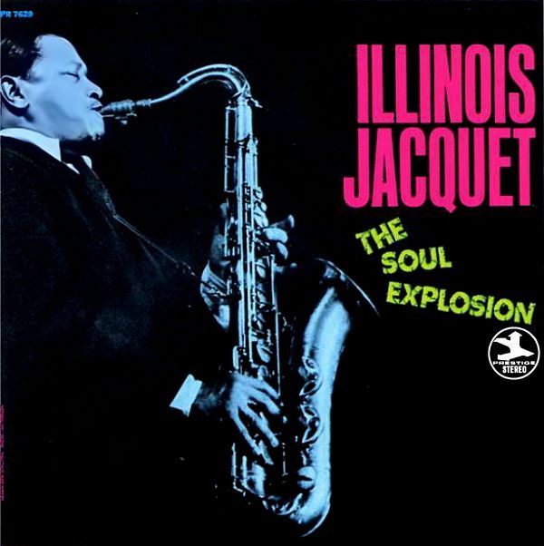 ILLINOIS JACQUET - The Soul Explosion cover 