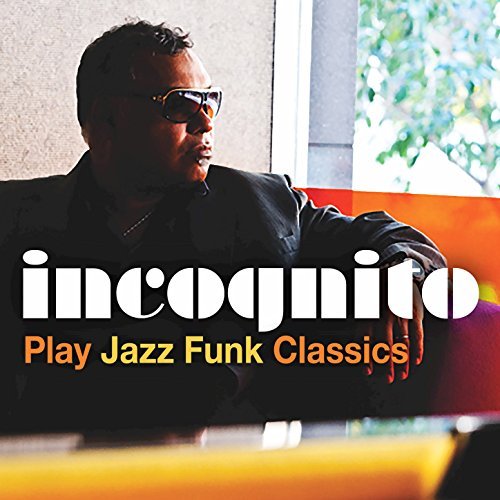 INCOGNITO - Play Jazz Funk Classics cover 