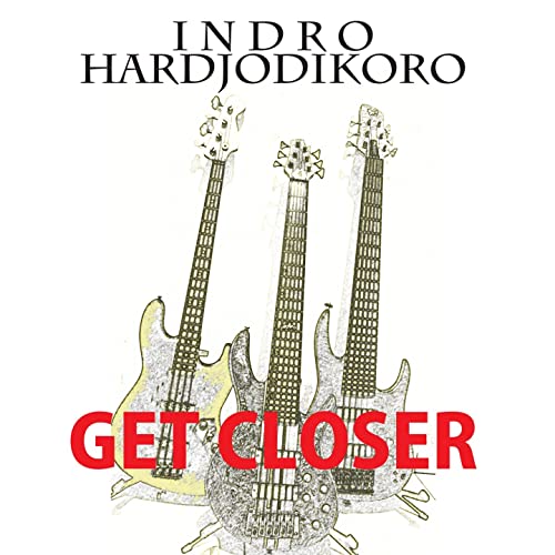 INDRO HARDJODIKORO - Get Closer cover 