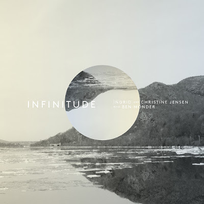 INGRID JENSEN - Ingrid & Christine Jensen : ​Infinitude cover 