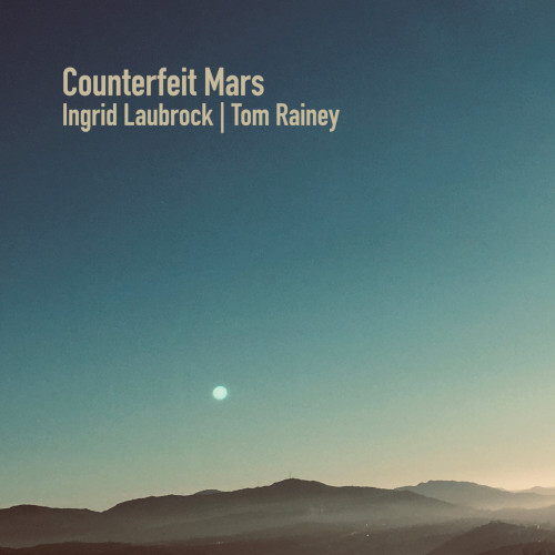 INGRID LAUBROCK - Counterfeit Mars cover 