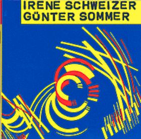 IRÈNE SCHWEIZER - Irene Schweizer & Günter Sommer cover 