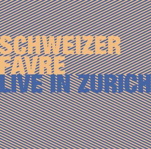IRÈNE SCHWEIZER - Schweizer - Favre : Live In Zürich cover 