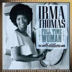 IRMA THOMAS - Full Time Woman (The Lost Cotillion Album) cover 