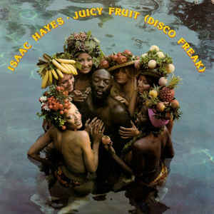 ISAAC HAYES - Juicy Fruit (Disco Freak) cover 