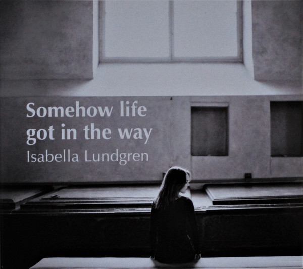 ISABELLA LUNDGREN - Somehow Life Got in the Way cover 