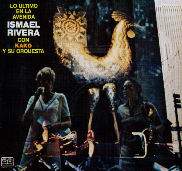 ISMAEL RIVERA - Ismael Rivera Con Kako Y Su Orchestra : Lo Ultimo En La Avenida cover 