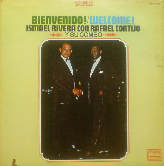 ISMAEL RIVERA - Ismael Rivera Con Rafael Cortijo Y Su Combo : Bienvenido! / Welcome! cover 