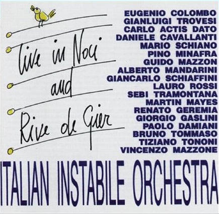 ITALIAN INSTABILE ORCHESTRA - Live In Noci And Rive De Gier cover 