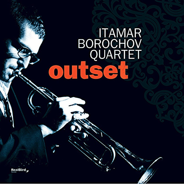 ITAMAR BOROCHOV - Itamar Borochov Quartet ‎: Outset cover 