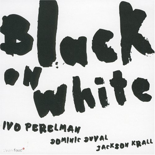 IVO PERELMAN - Black on White cover 