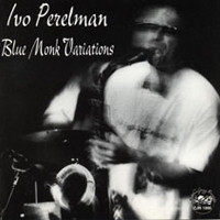 IVO PERELMAN - Blue Monk Variations cover 