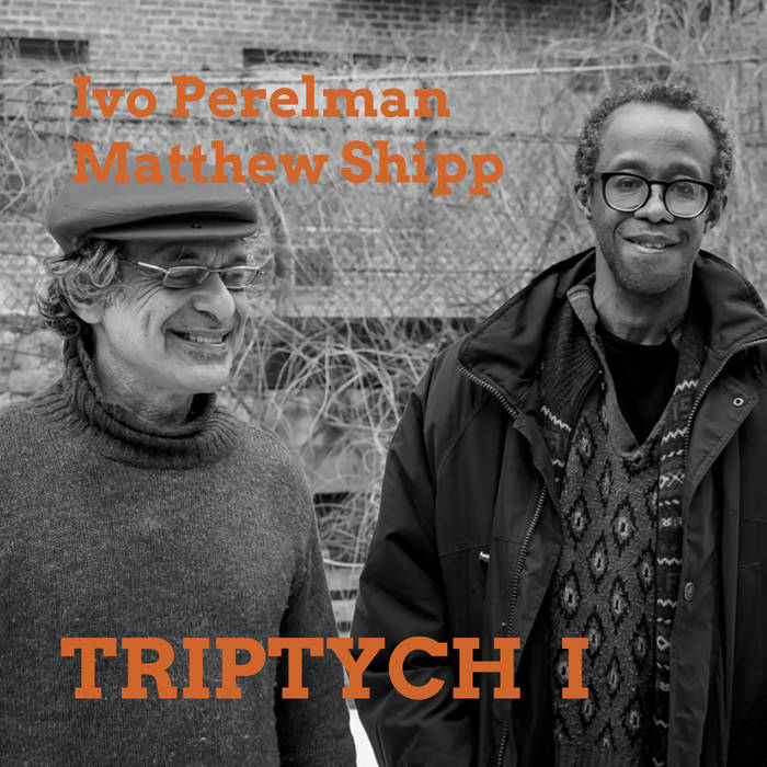 IVO PERELMAN - Ivo Perelman and Matthew Shipp : Tryptich 1 cover 