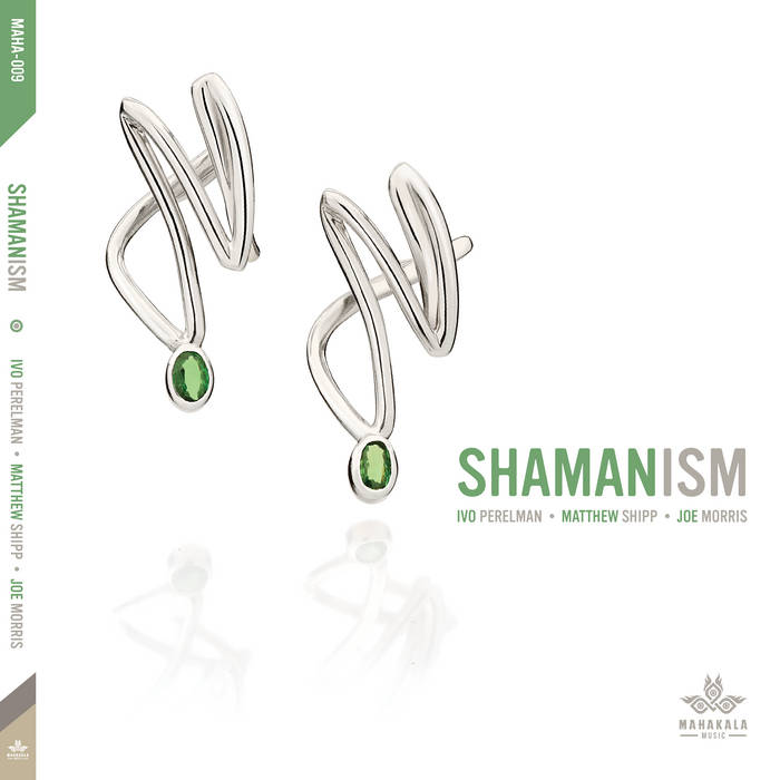 IVO PERELMAN - Ivo Perelman, Matthew Shipp and Joe Morris : Shamanism cover 