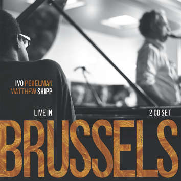 IVO PERELMAN - Ivo Perelman / Matthew Shipp : Live In Brussels cover 