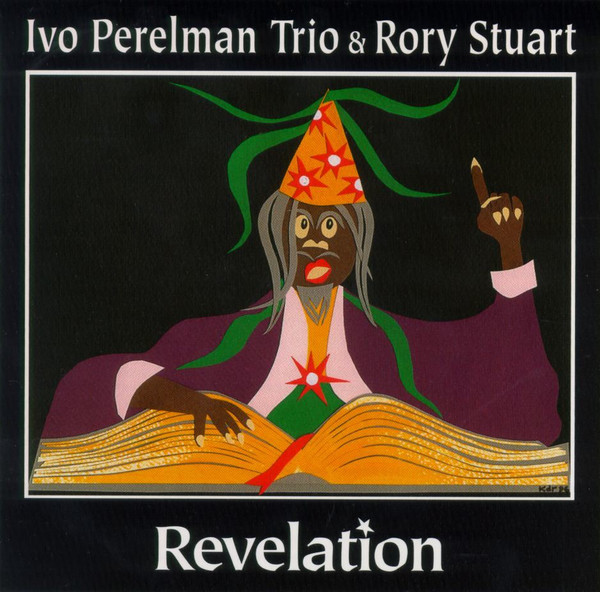 IVO PERELMAN - Ivo Perelman Trio & Rory Stuart ‎: Revelation cover 