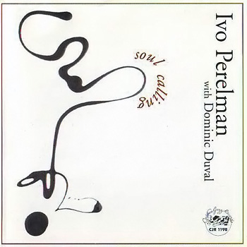 IVO PERELMAN - Ivo Perelman With Dominic Duval ‎: Soul Calling cover 