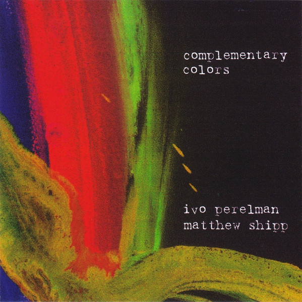 IVO PERELMAN - Ivo Perelman/Matthew Shipp : Complementary Colors cover 