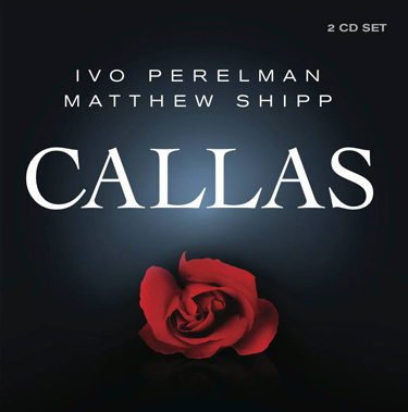 IVO PERELMAN - Ivo Perelman / Matthew Shipp : Callas cover 