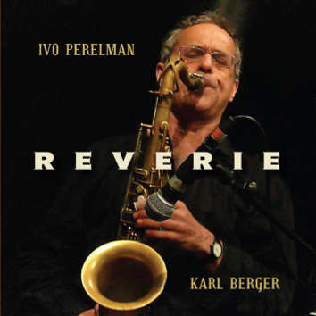 IVO PERELMAN - Reverie (with Karl Berger) cover 