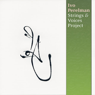 IVO PERELMAN - Strings &amp; Voices Project cover 