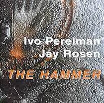 IVO PERELMAN - The Hammer (with Jay Rosen) cover 