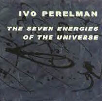 IVO PERELMAN - The Seven Energies Of The Universe cover 