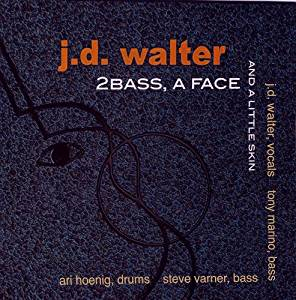 J. D. WALTER - 2Bass, a Face and a Little Skin cover 